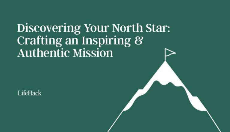 Discovering Your North Star: Crafting an Inspiring and Authentic Mission - LifeHack