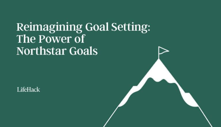 Reimagining Goal Setting: The Power of Northstar Goals - LifeHack