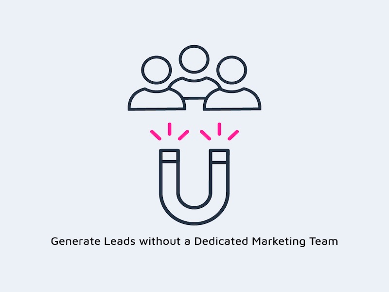 Optimize Marketing Budget: How to Generate Leads without a Dedicated Marketing Team