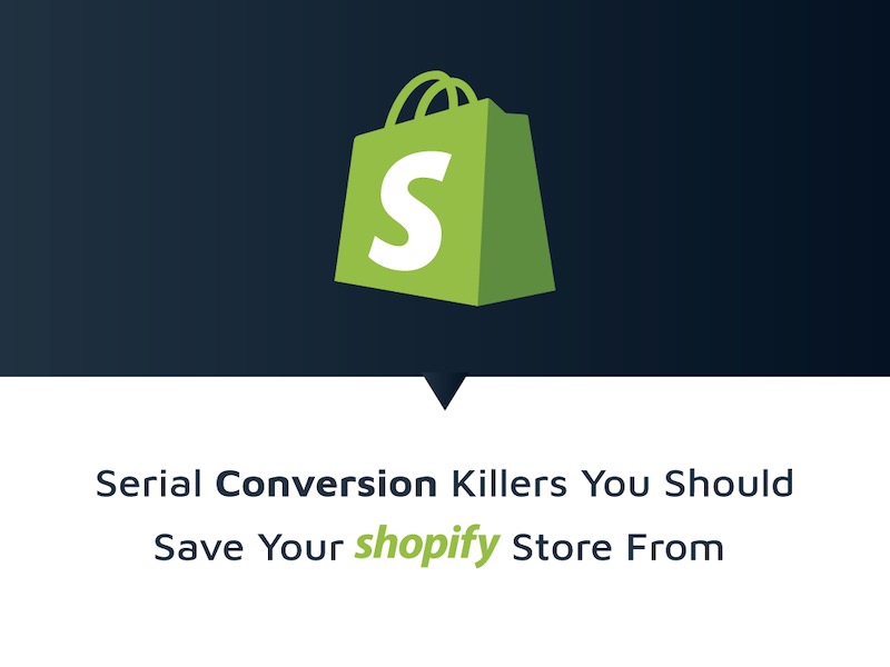Shopify Optimization: Serial (Conversion) Killers You Should Save Your Shopify Store From