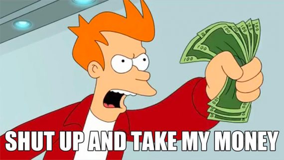 Screenshot from the Futurama video of "Shut up and take my money."